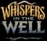 Whispers in the Well